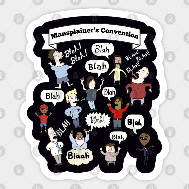 MANSPLAINERS’ CONVENTION; blah, blah, blah Sticker by DD Ventures